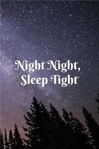 Night Night, Sleep Tight