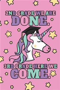 2nd Grade We Are Done. 3rd Grade Here We Come.