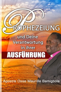 Prophezeiung Und Deine Verantwortung in Ihrer Ausführung