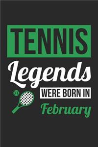 Tennis Notebook - Tennis Legends Were Born In February - Tennis Journal - Birthday Gift for Tennis Player