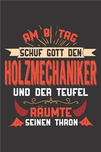 Am 8. Tag Schuf Gott Den Holzmechaniker Und Der Teufel Räumte Seinen Thron