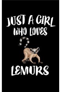 Just A Girl Who Loves Lemurs