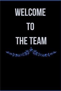 Welcome To The Team