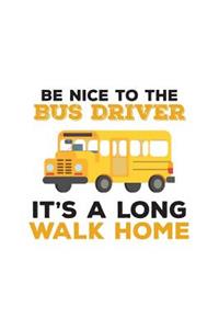 Be Nice To The Bus Driver