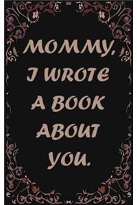 Mommy, I wrote a book about you