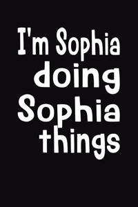 I'm Sophia Doing Sophia Things