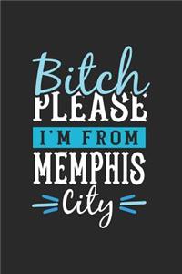 Bitch Please I'm From Memphis City