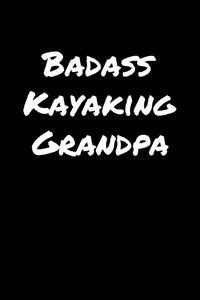 Badass Kayaking Grandpa