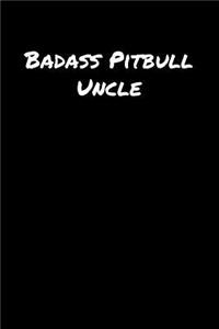 Badass Pitbull Uncle
