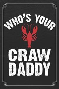 Who's Your Craw Daddy: Crawfish Seafood Ocean Funny 120 Page Blank Lined Notebook Journal