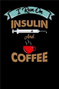 I Run On Insulin & Coffee: 120 Pages I 6x9 I Wide Ruled / Legal Ruled Line Paper I Funny Diabetes, Espresso & Caffeine Gifts