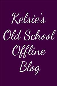 Kelsie's Old School Offline Blog