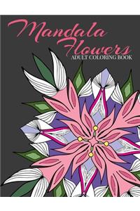 Mandala Flowers Adult Coloring Book
