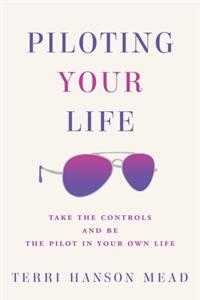 Piloting Your Life