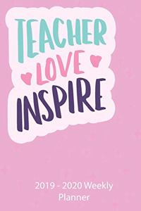 Teacher Love Inspire 2019-2020 Weekly Planner