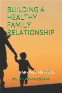 Building a Healthy Family Relationship