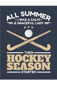 All Summer I Was A Calm And Graceful Lady Then Field Hockey Season Started