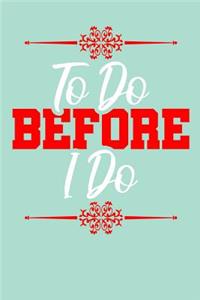 To Do Before I Do