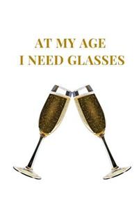 At My Age I Need Glasses