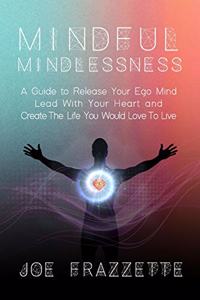 Mindful Mindlessness