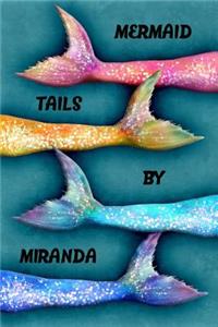 Mermaid Tails by Miranda