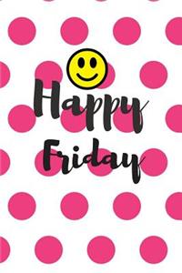 Happy Friday