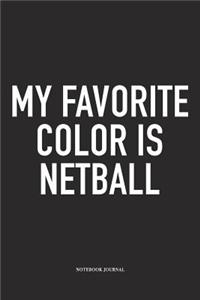 My Favorite Color Is Netball