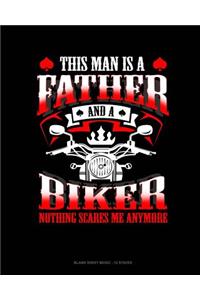 This Man Is A Father And A Biker Nothing Scares Me Anymore