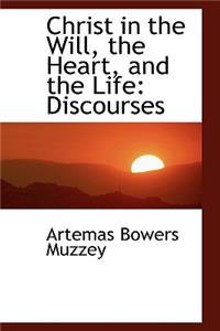 Christ in the Will, the Heart, and the Life: Discourses