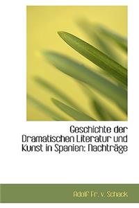 Geschichte Der Dramatischen Literatur Und Kunst in Spanien