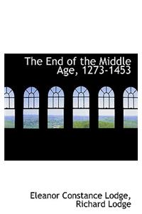 The End of the Middle Age, 1273-1453