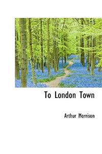 To London Town
