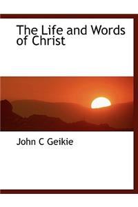 The Life and Words of Christ