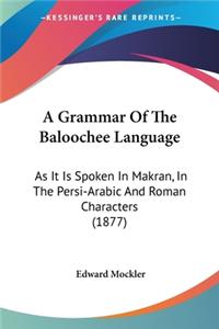 Grammar Of The Baloochee Language