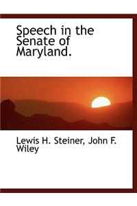 Speech in the Senate of Maryland.