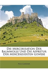 Mercerisation Der Baumwolle Und Die Appretur Der Mercerisierten Gewebe