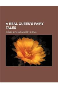 A Real Queen's Fairy Tales