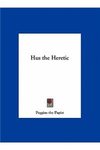 Hus the Heretic