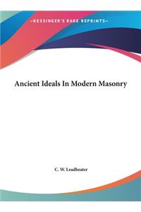 Ancient Ideals in Modern Masonry