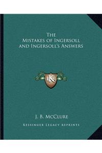 The Mistakes of Ingersoll and Ingersoll's Answers