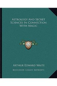 Astrology and Secret Sciences in Connection with Magic