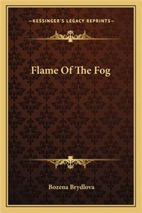 Flame Of The Fog