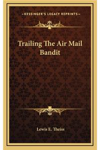Trailing the Air Mail Bandit