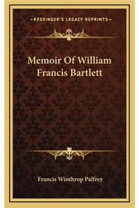 Memoir Of William Francis Bartlett