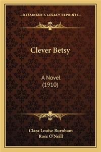 Clever Betsy: A Novel (1910)