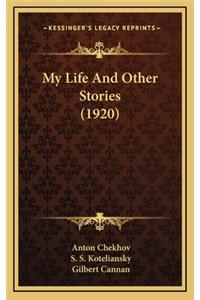 My Life And Other Stories (1920)