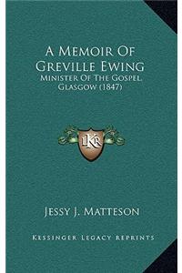 A Memoir of Greville Ewing