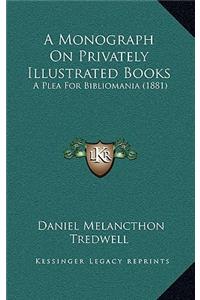 A Monograph on Privately Illustrated Books