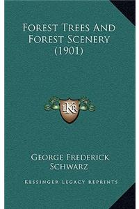Forest Trees and Forest Scenery (1901)