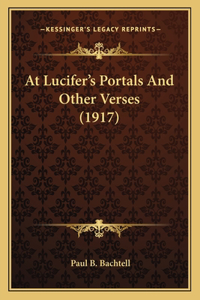At Lucifer's Portals And Other Verses (1917)